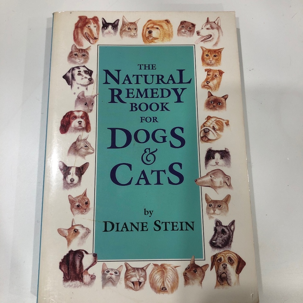 The Natural Remedy Book for Dogs & Cats, by Diane Stein